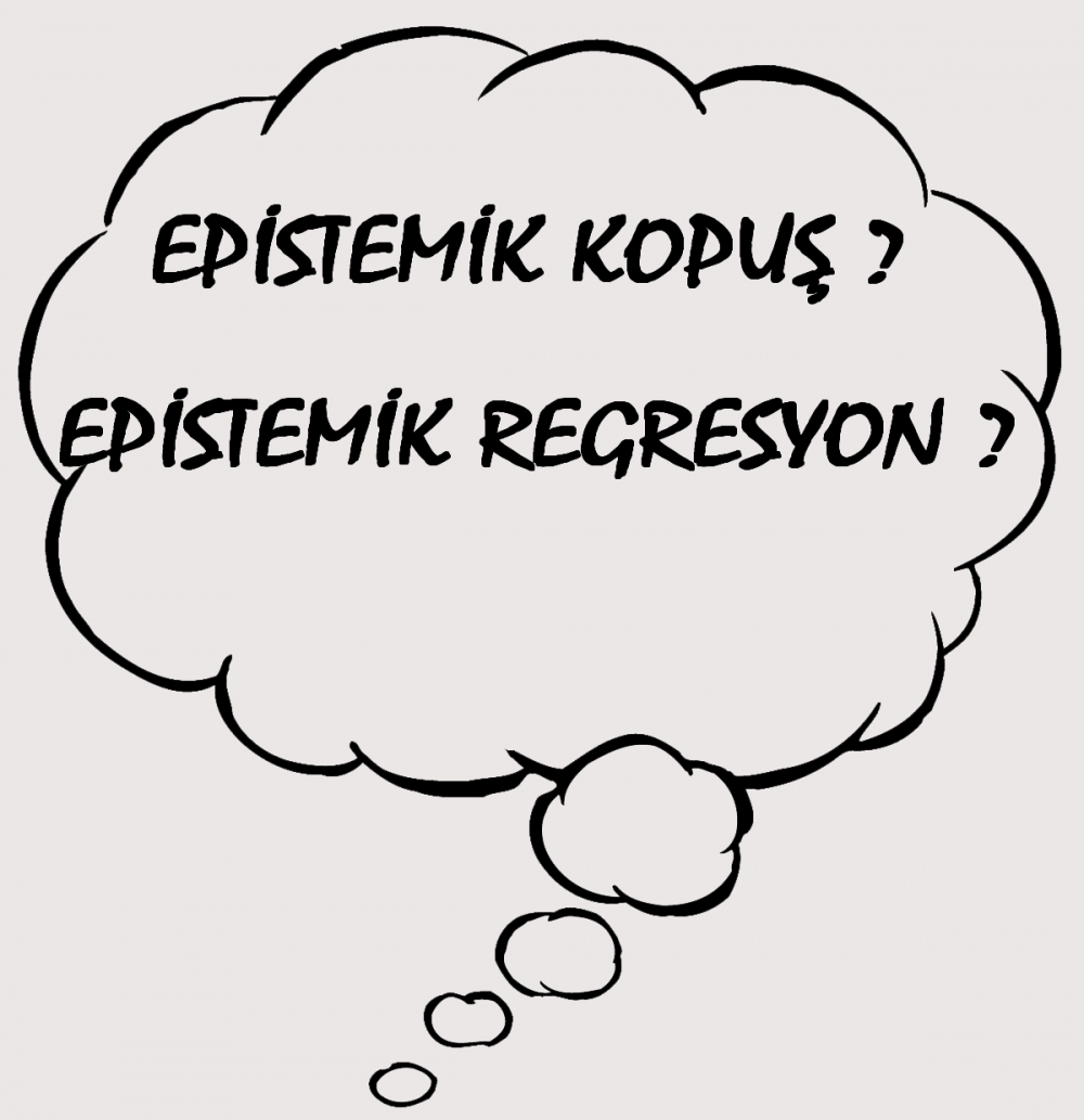 EPİSTEMOLOJİK REGRESYON PROBLEMİ - NEDEN SORUSU